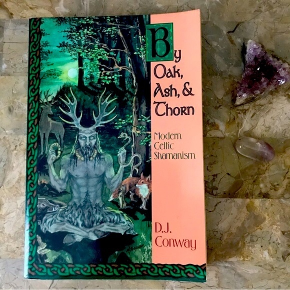 Oak, Ask, and Thorn-Modern Celtic Shamanism‎ by D.J. Conway